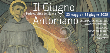 Giugno Antoniano 2025: Pellegrini di speranza con sant’Antonio